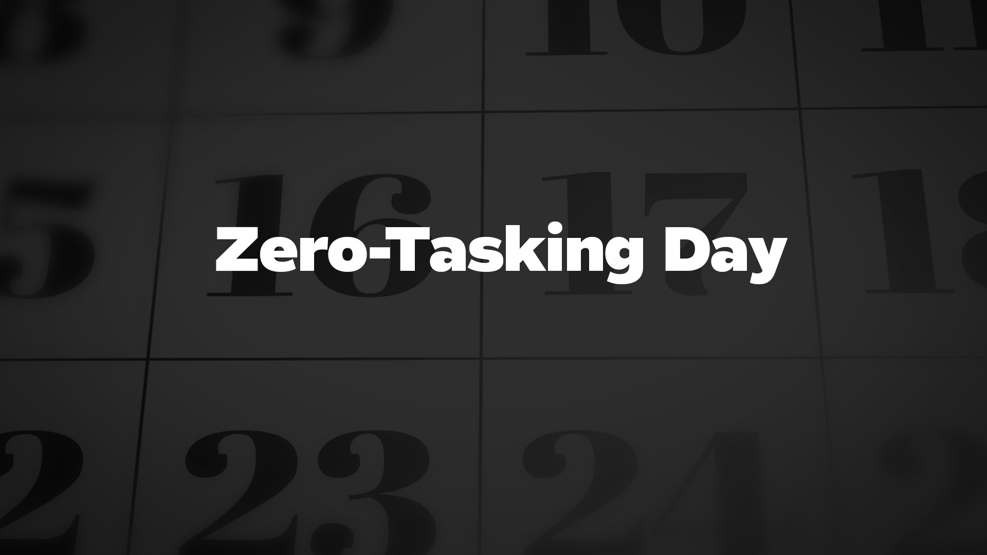 Title image for Zero-Tasking Day