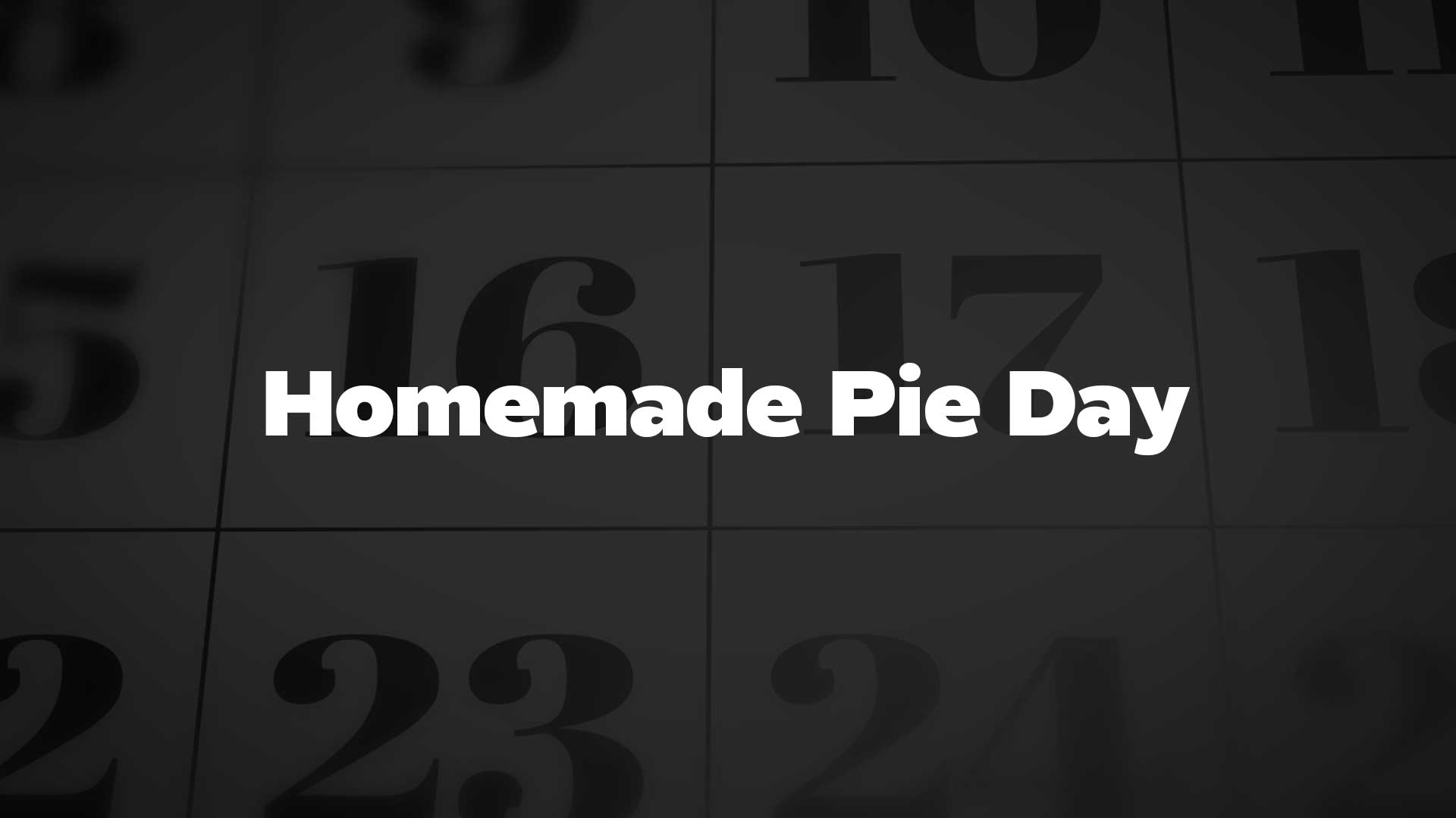 Homemade Pie Day - List of National Days