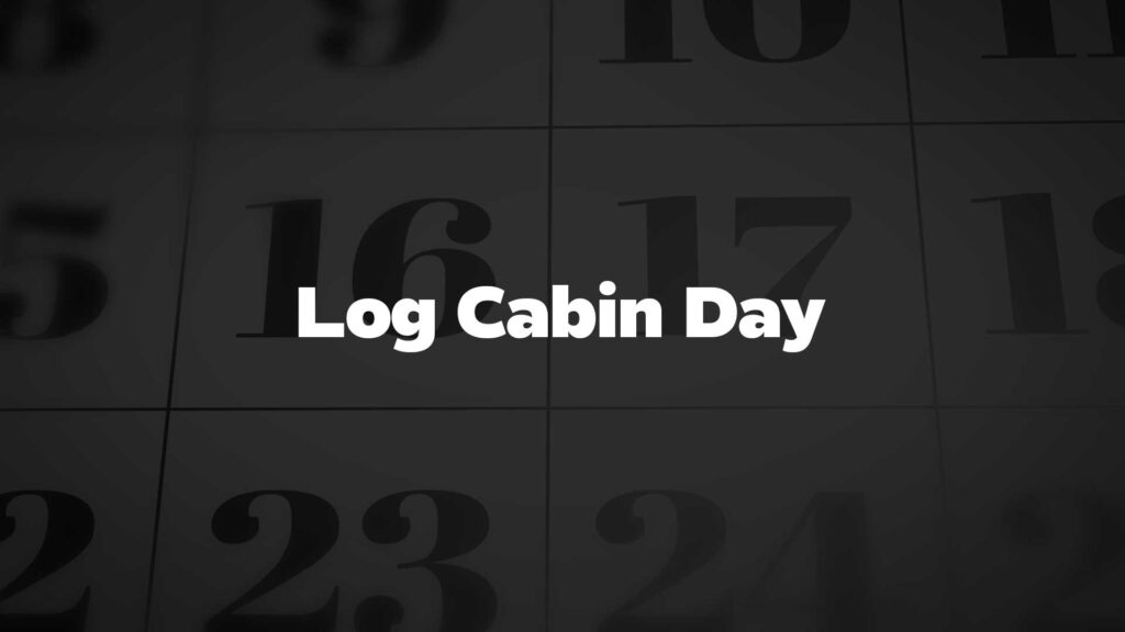 Title image for Log Cabin Day