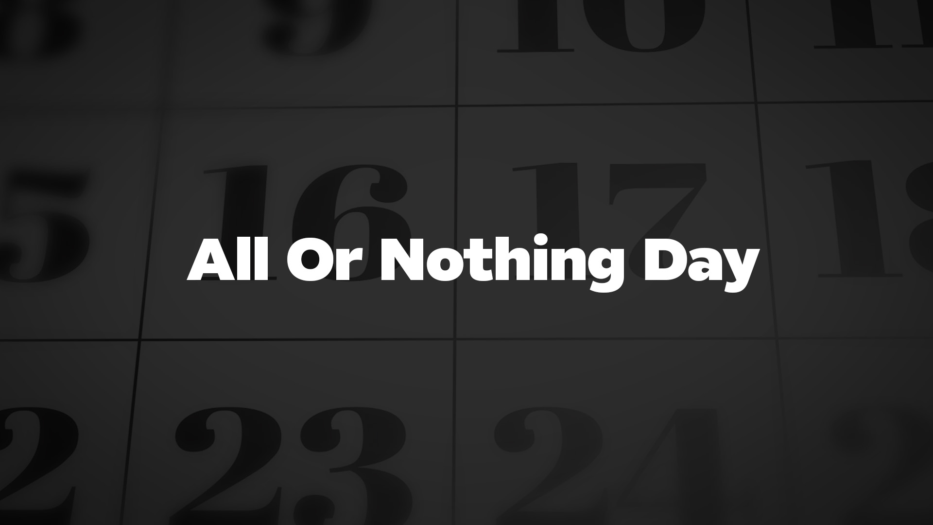 Title image for All Or Nothing Day