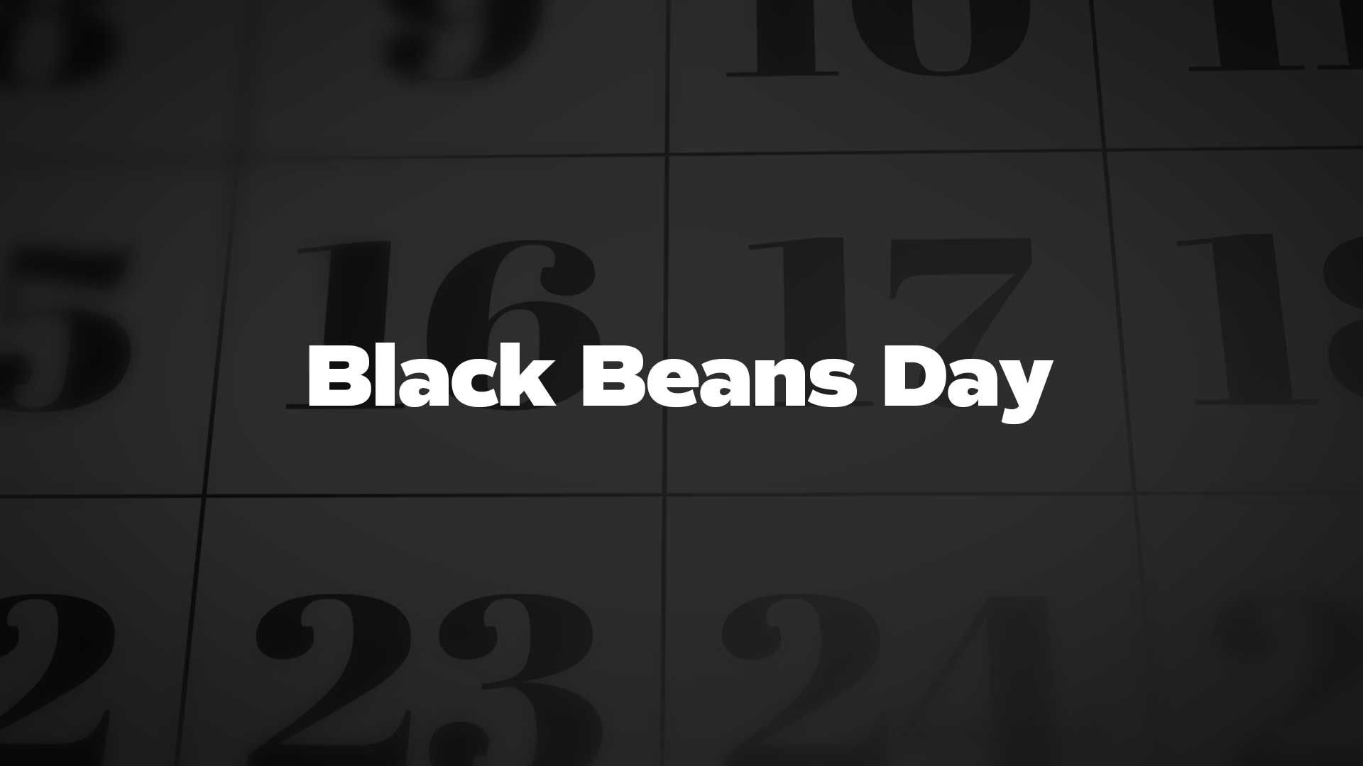 Title image for Black Beans Day
