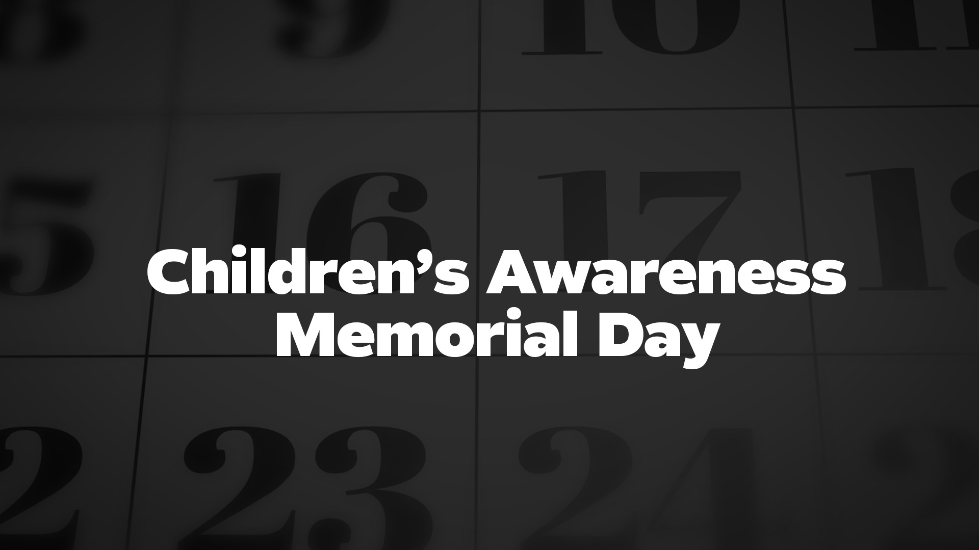 Title image for Children's Awareness Memorial Day