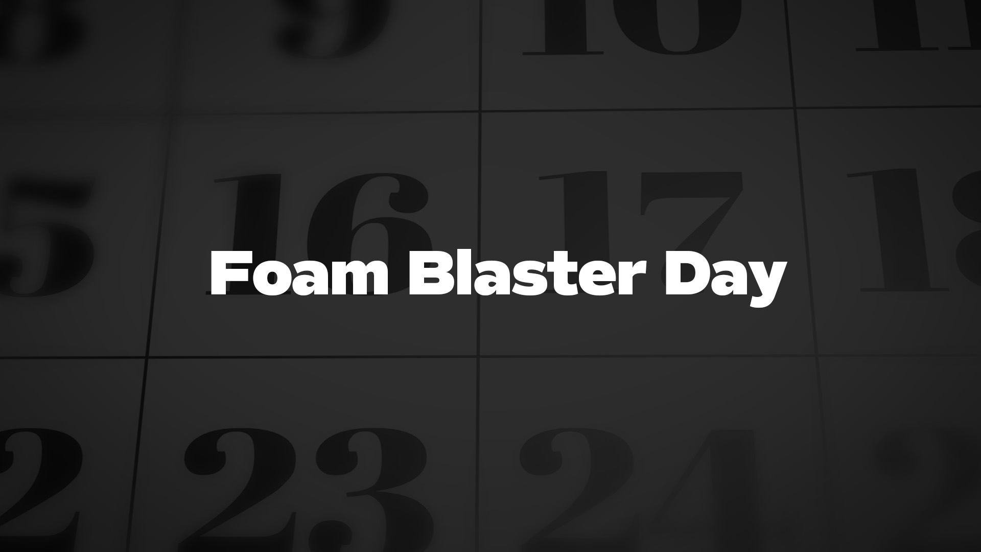 Title image for Foam Blaster Day