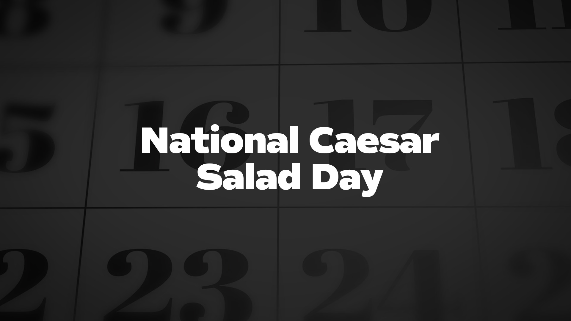 Title image for National Caesar Salad Day