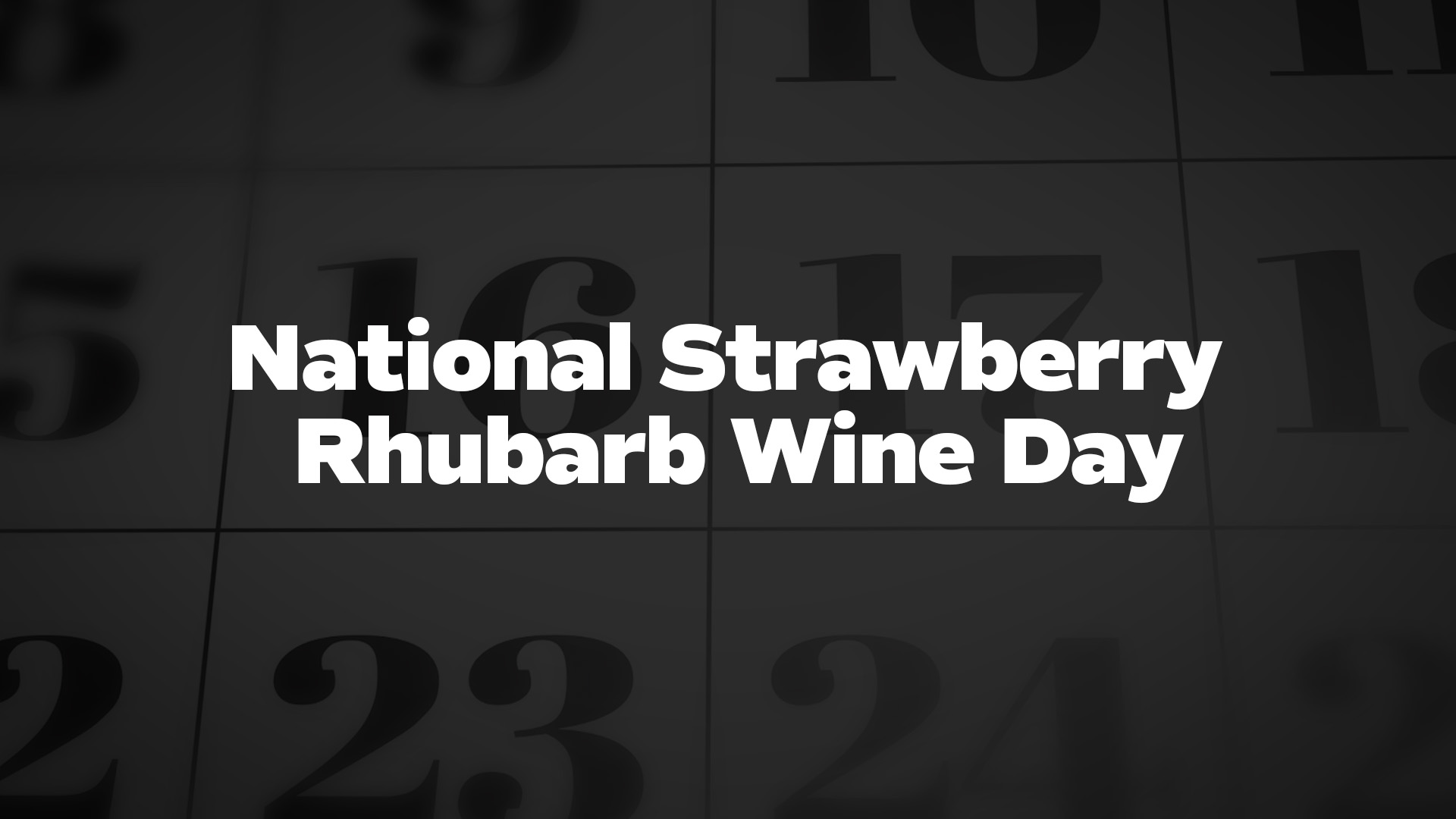 Title image for National Strawberry Rhubarb Wine Day