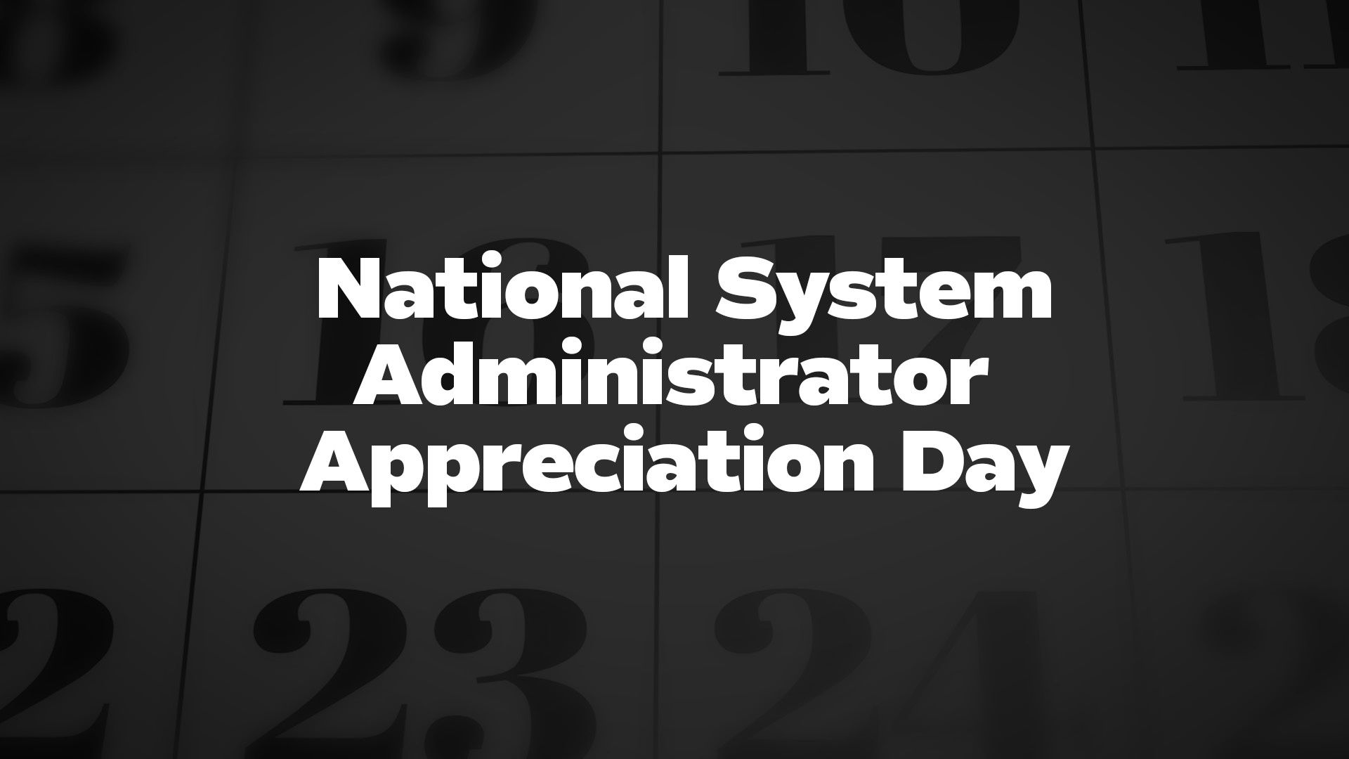 Title image for National System Administrator Appreciation Day
