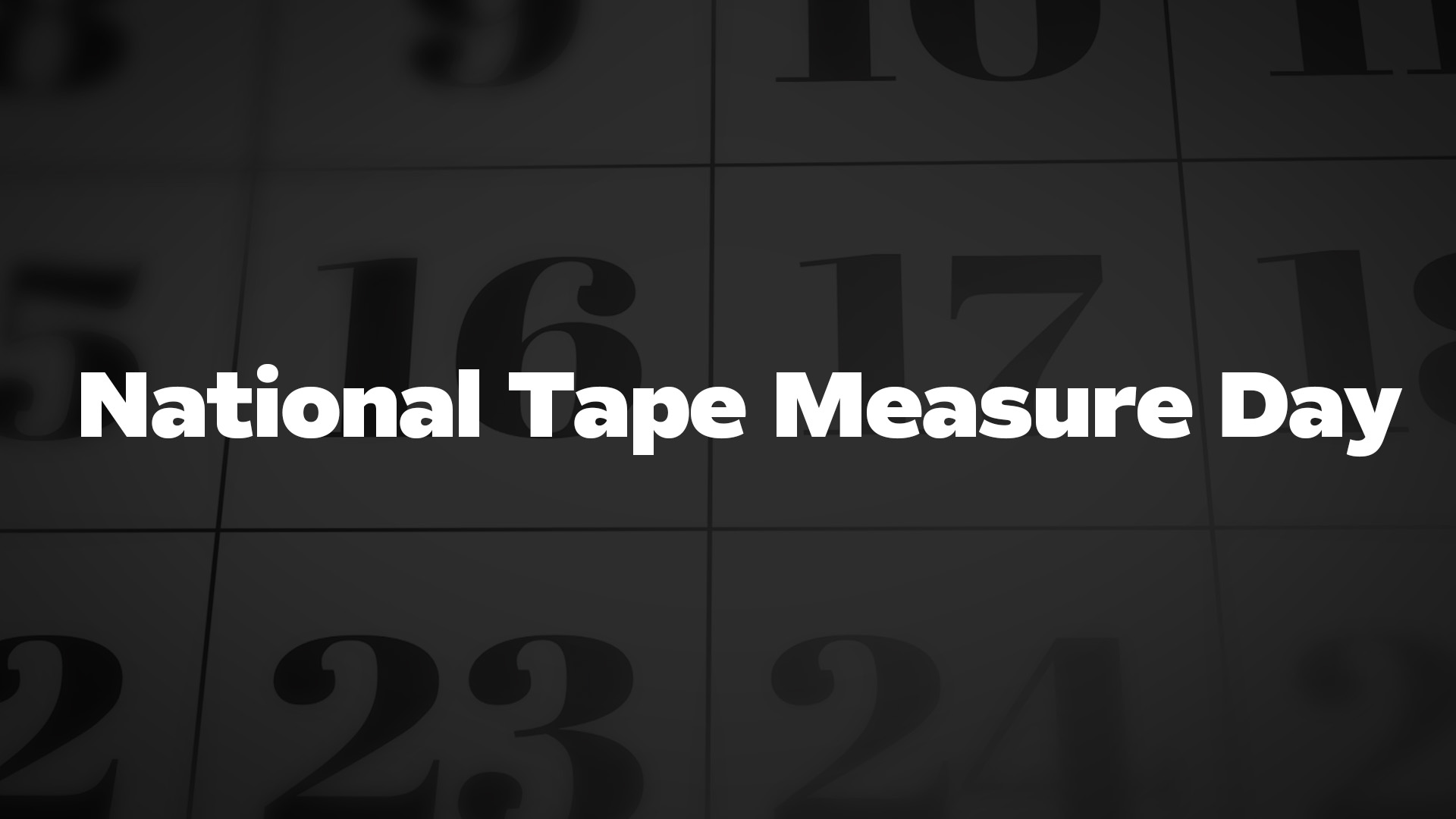 Title image for National Tape Measure Day