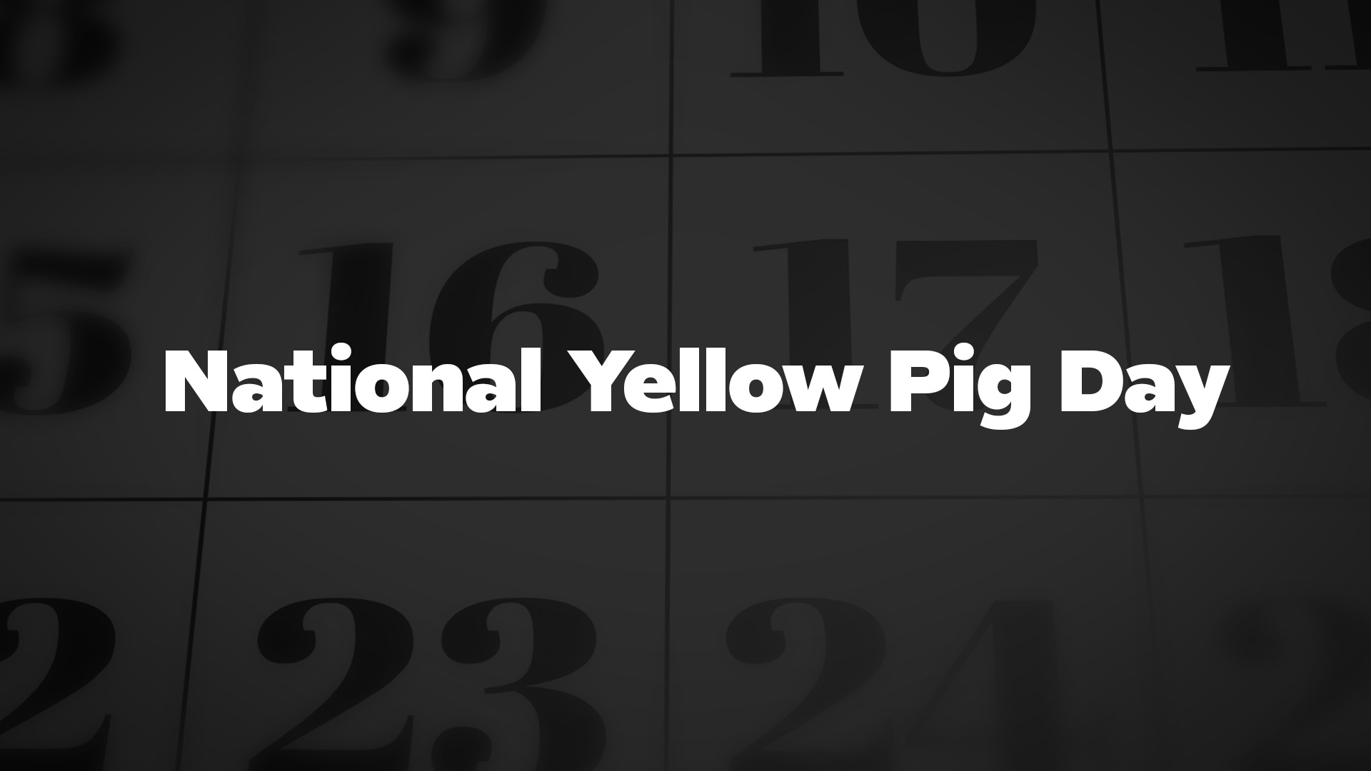Title image for National Yellow Pig Day