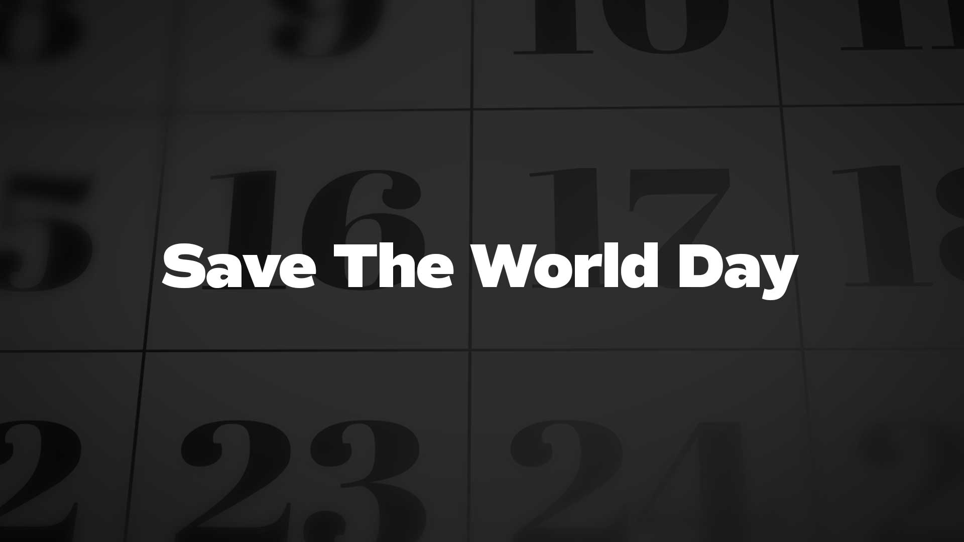Title image for Save The World Day