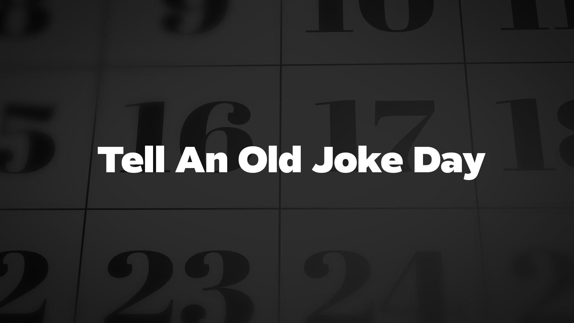 Title image for Tell An Old Joke Day