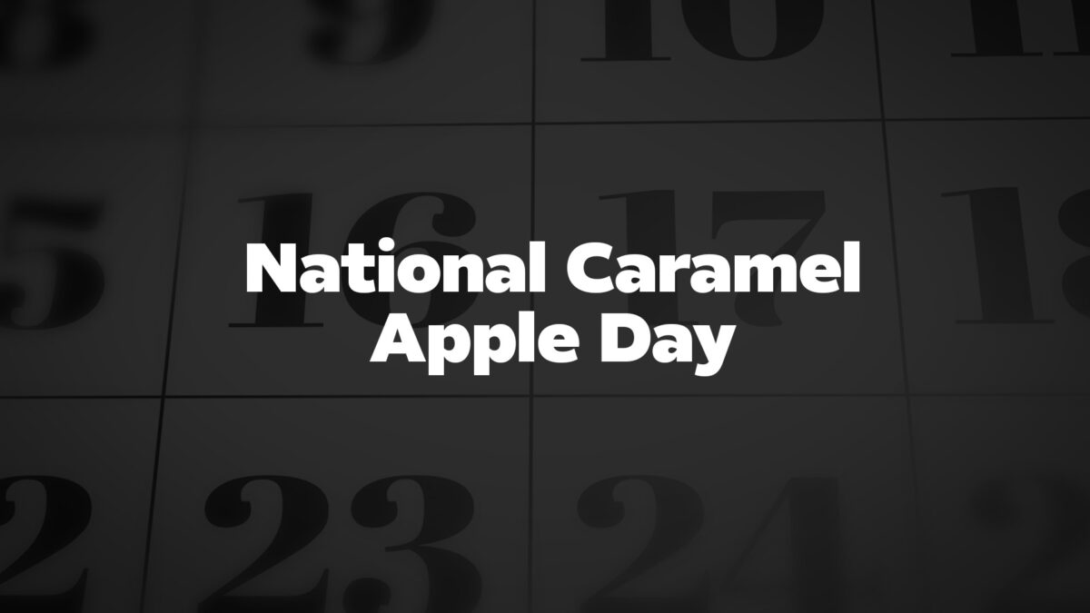 NationalCaramelAppleDay List Of National Days