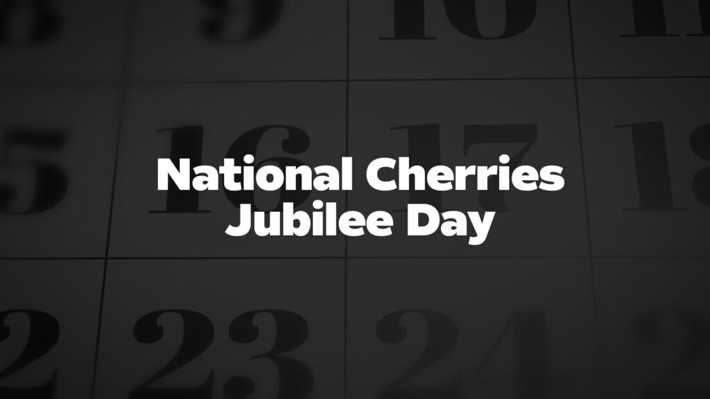 Title image for National Cherries Jubilee Day