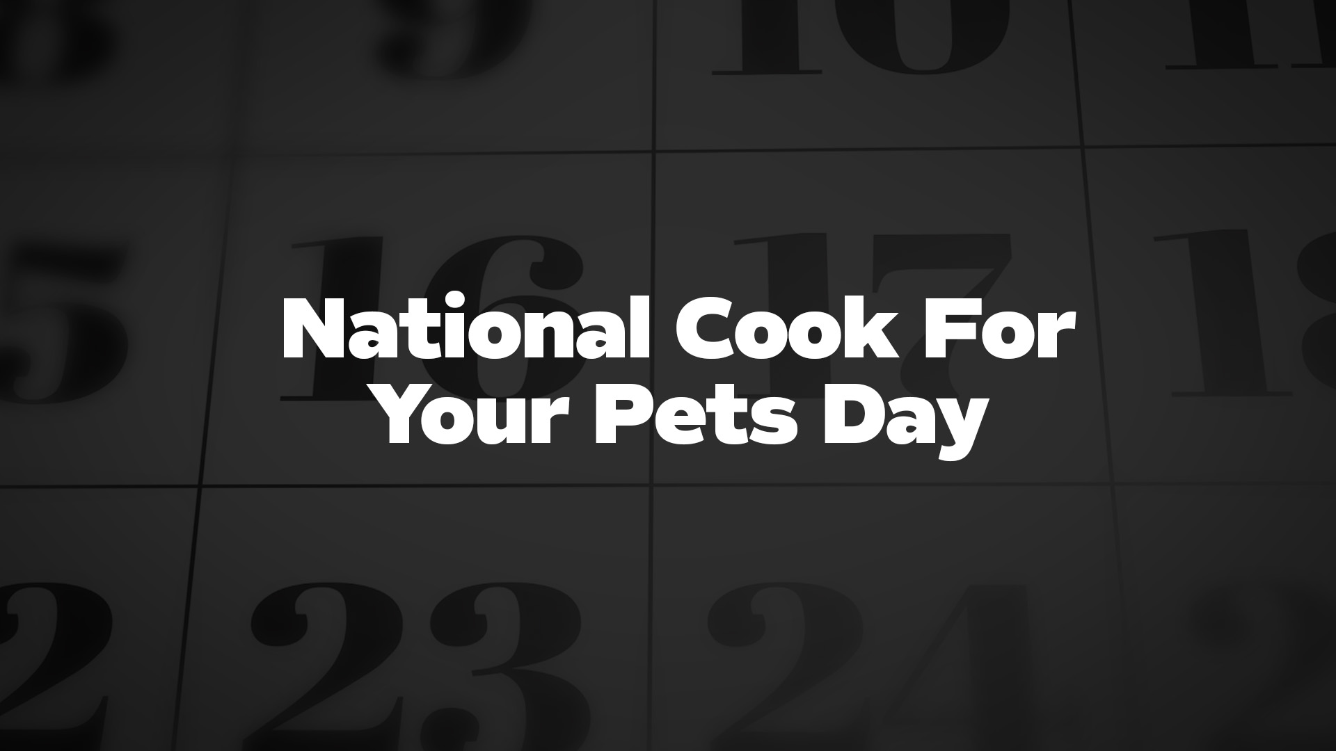 Title image for National Cook For Your Pets Day