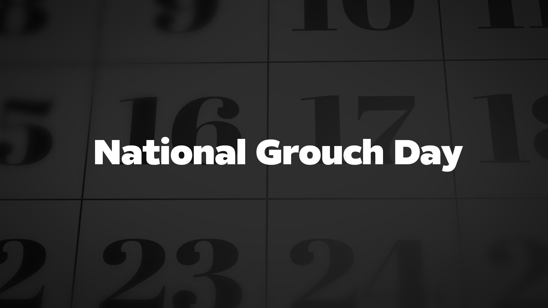 Title image for National Grouch Day
