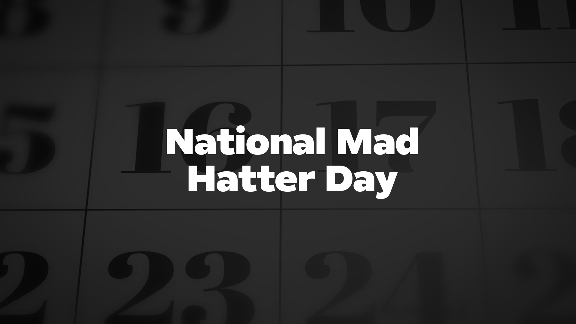 Title image for National Mad Hatter Day