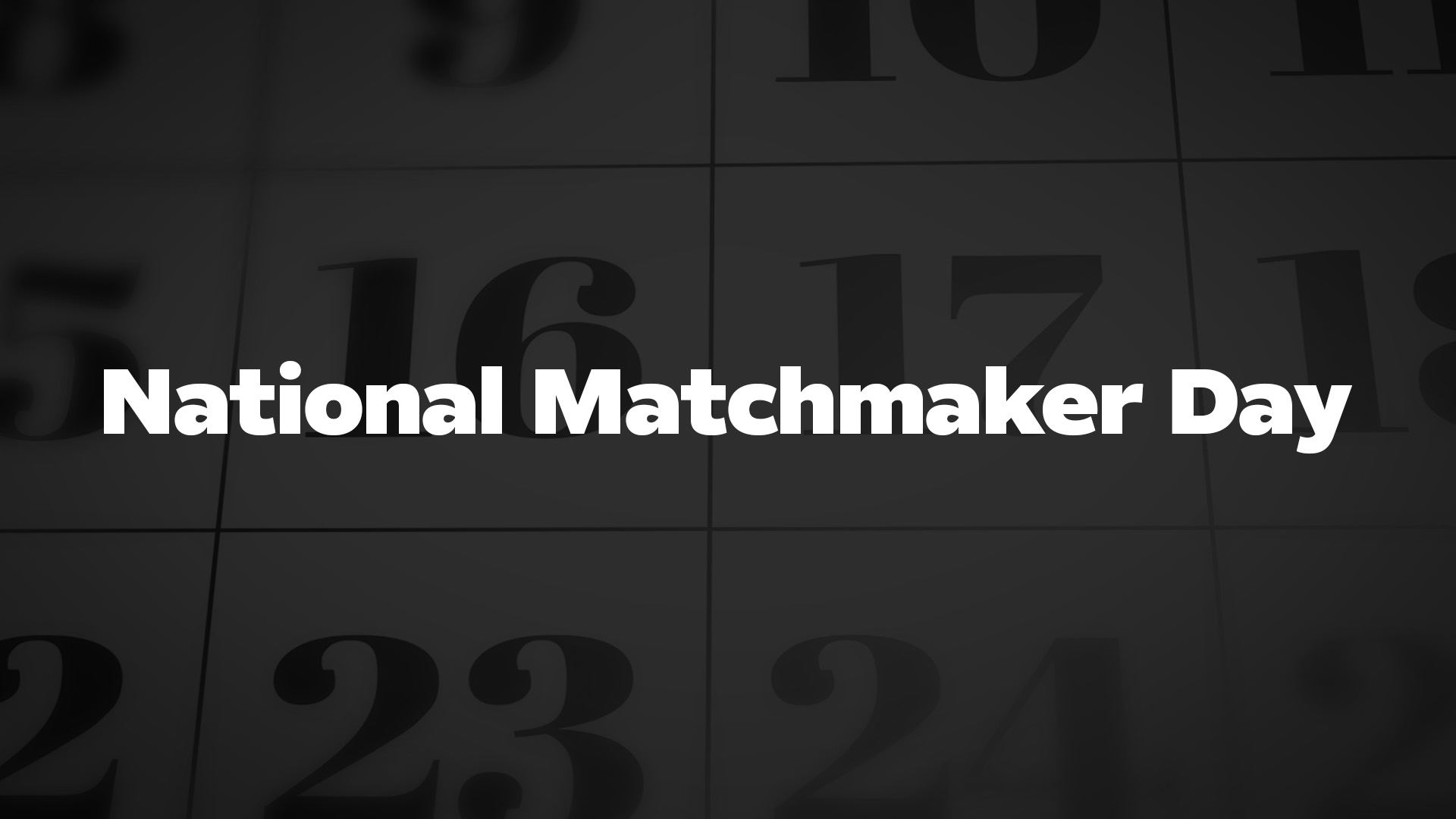 NationalMatchmakerDay List Of National Days