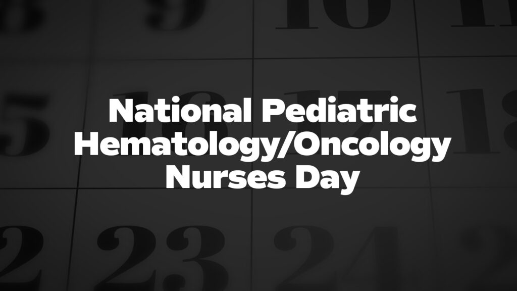 Title image for National Pediatric Hematology/Oncology Nurses Day