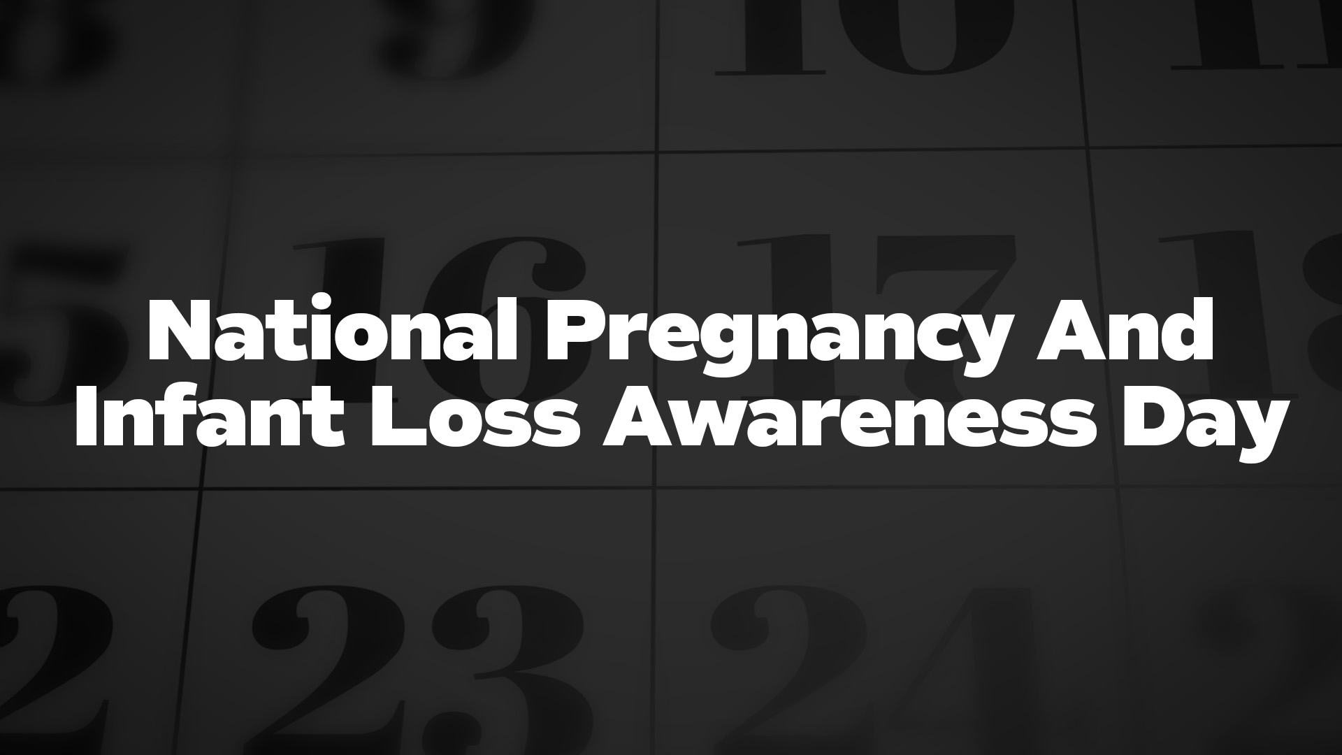 Title image for National Pregnancy And Infant Loss Awareness Day