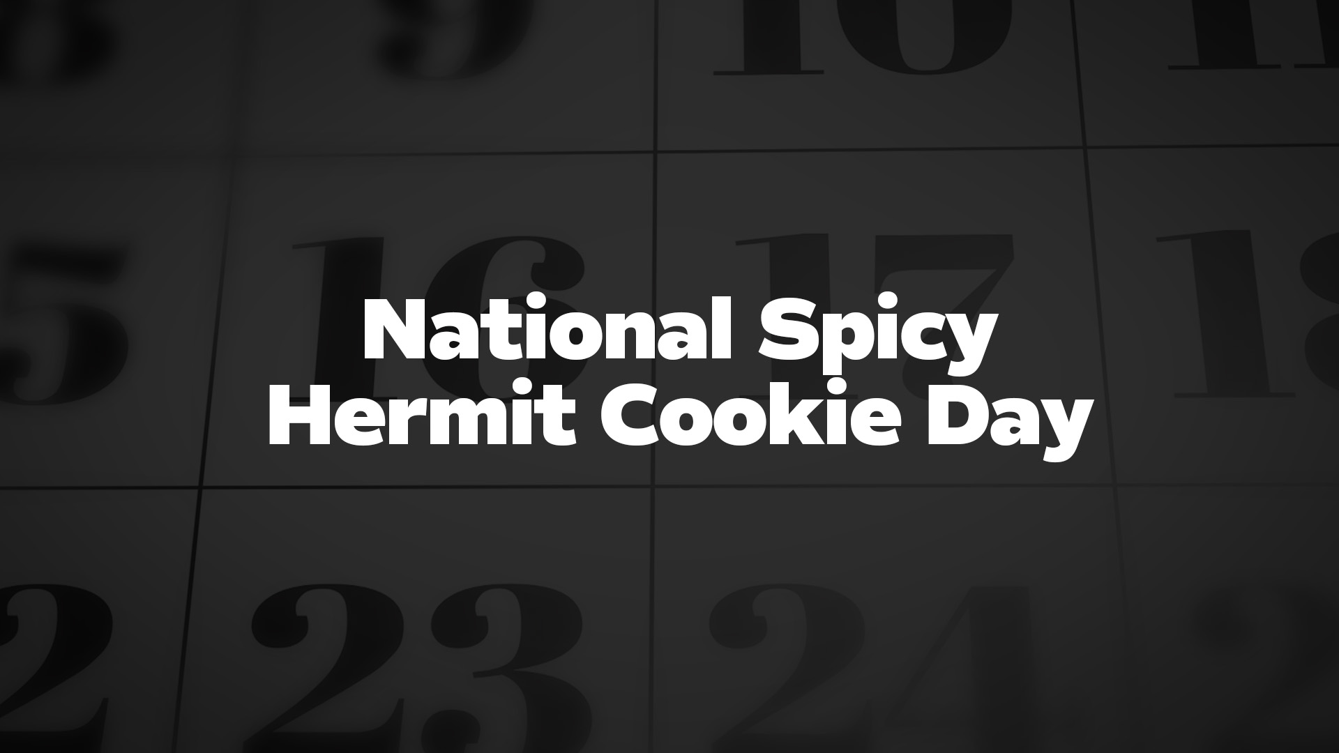 Title image for National Spicy Hermit Cookie Day