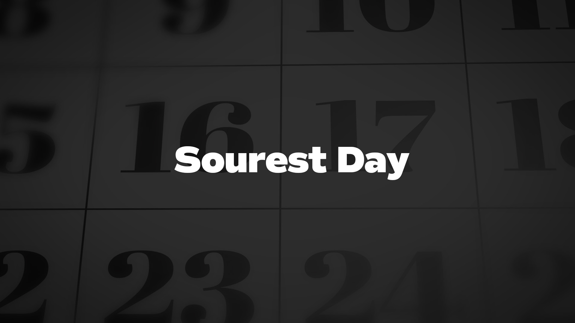 Title image for Sourest Day