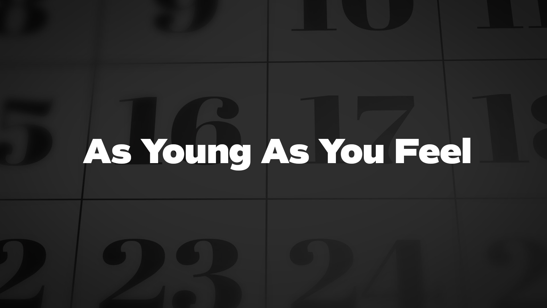 Title image for As Young As You Feel