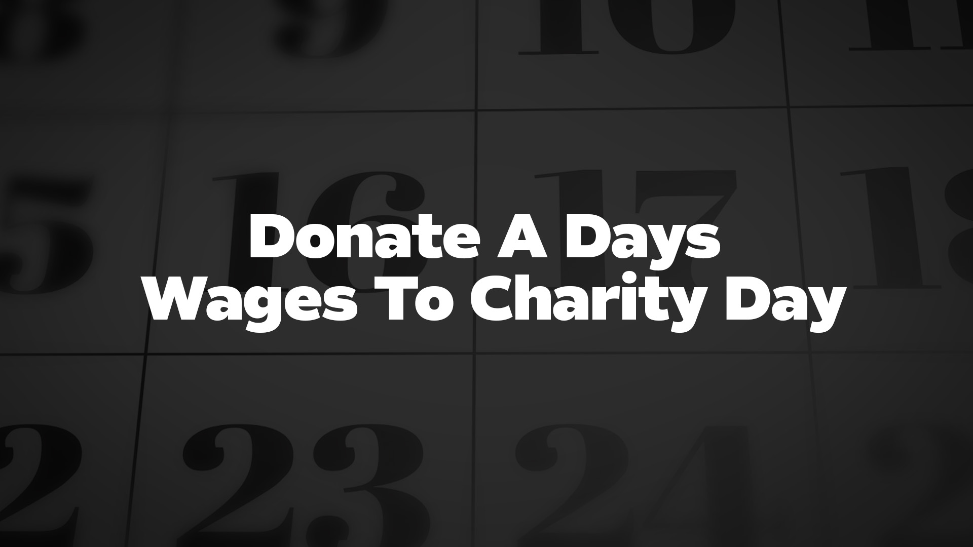 Title image for Donate A Days Wages To Charity Day