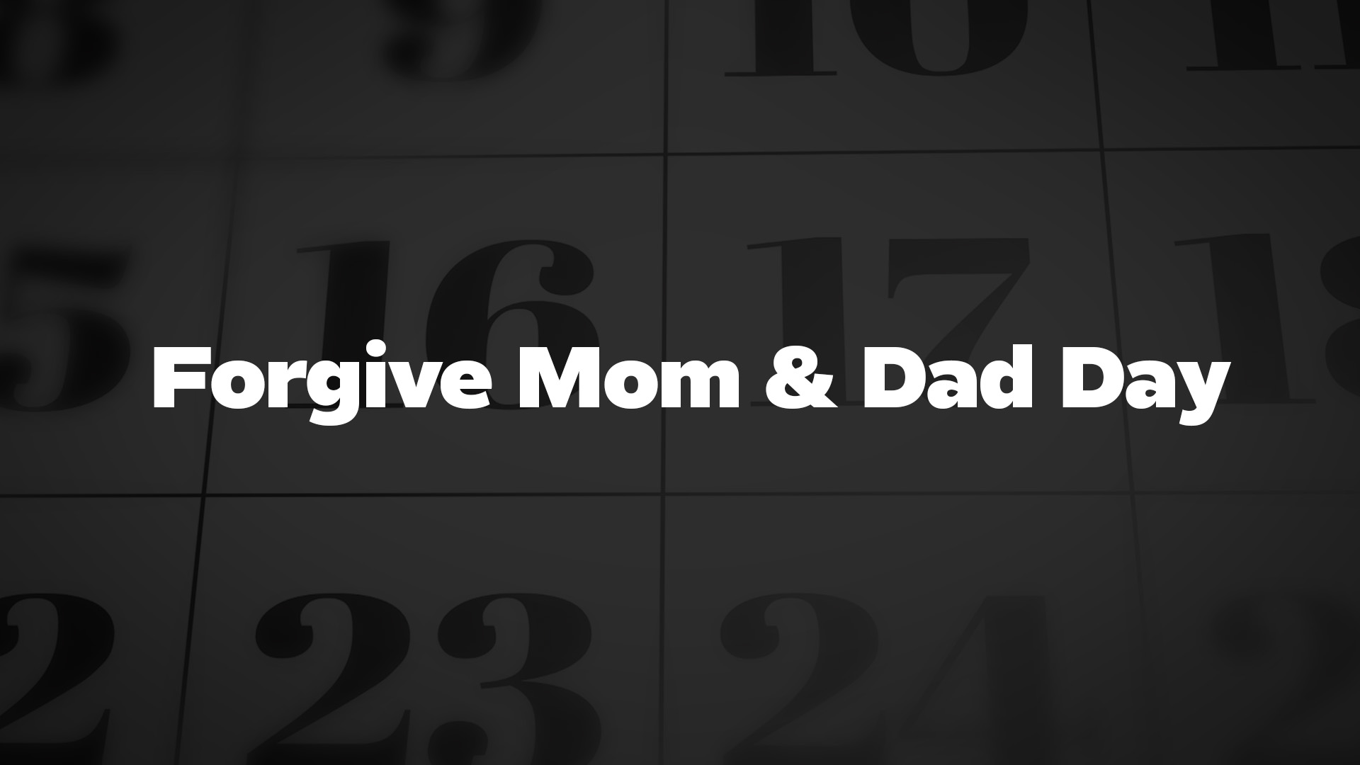 Title image for Forgive Mom & Dad Day