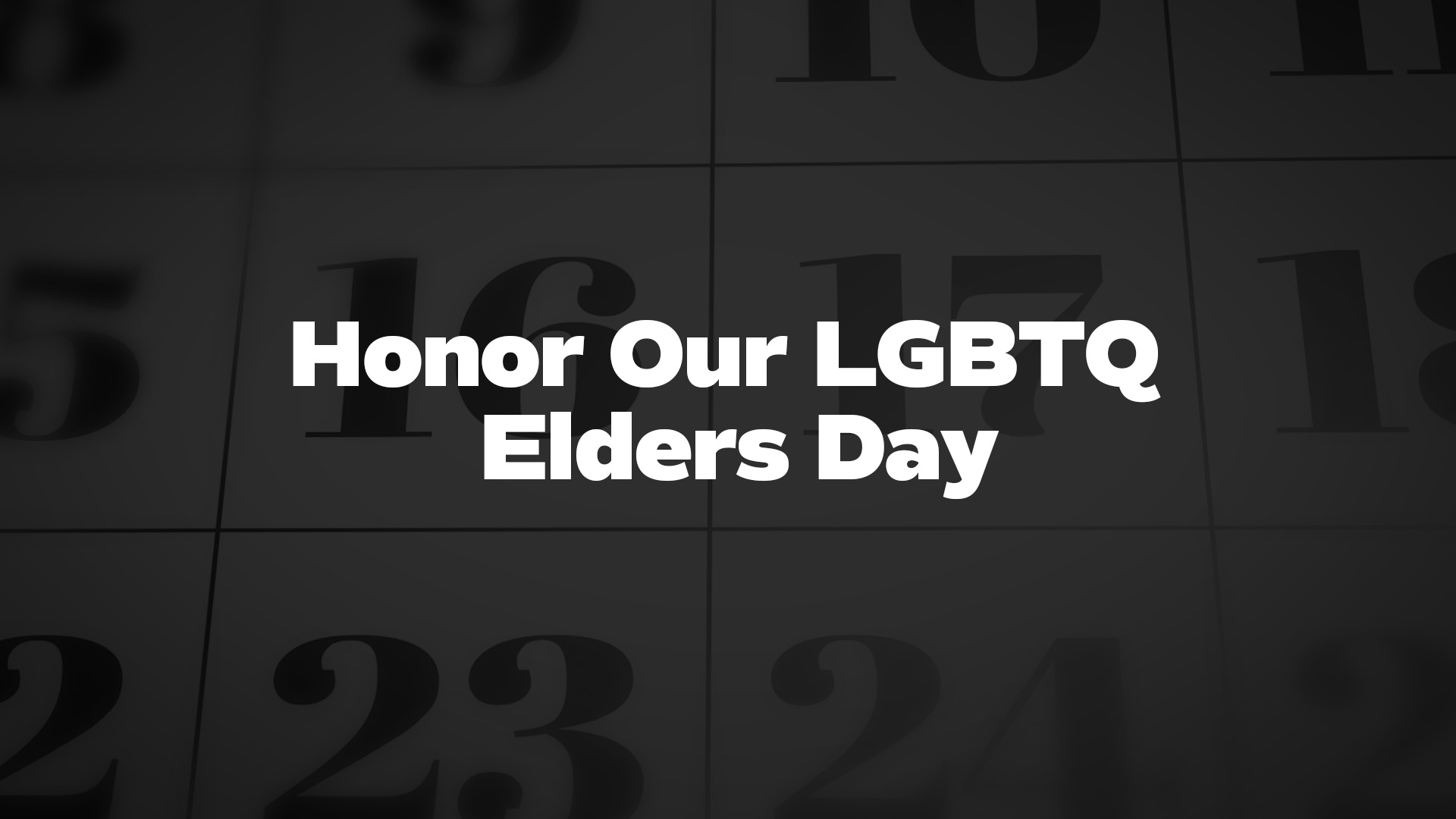 Title image for Honor Our LGBTQ Elders Day
