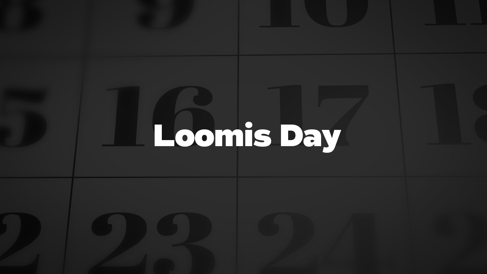 Title image for Loomis Day