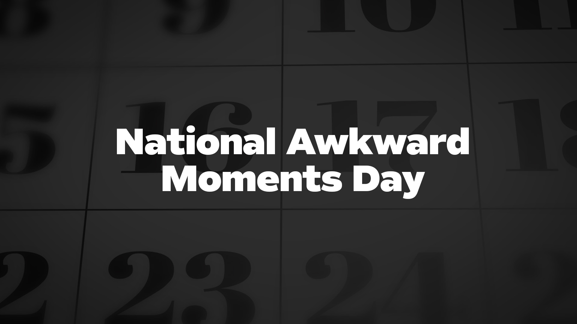 Title image for National Awkward Moments Day