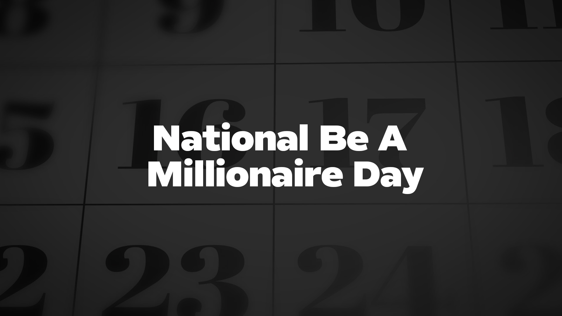 Title image for National Be A Millionaire Day