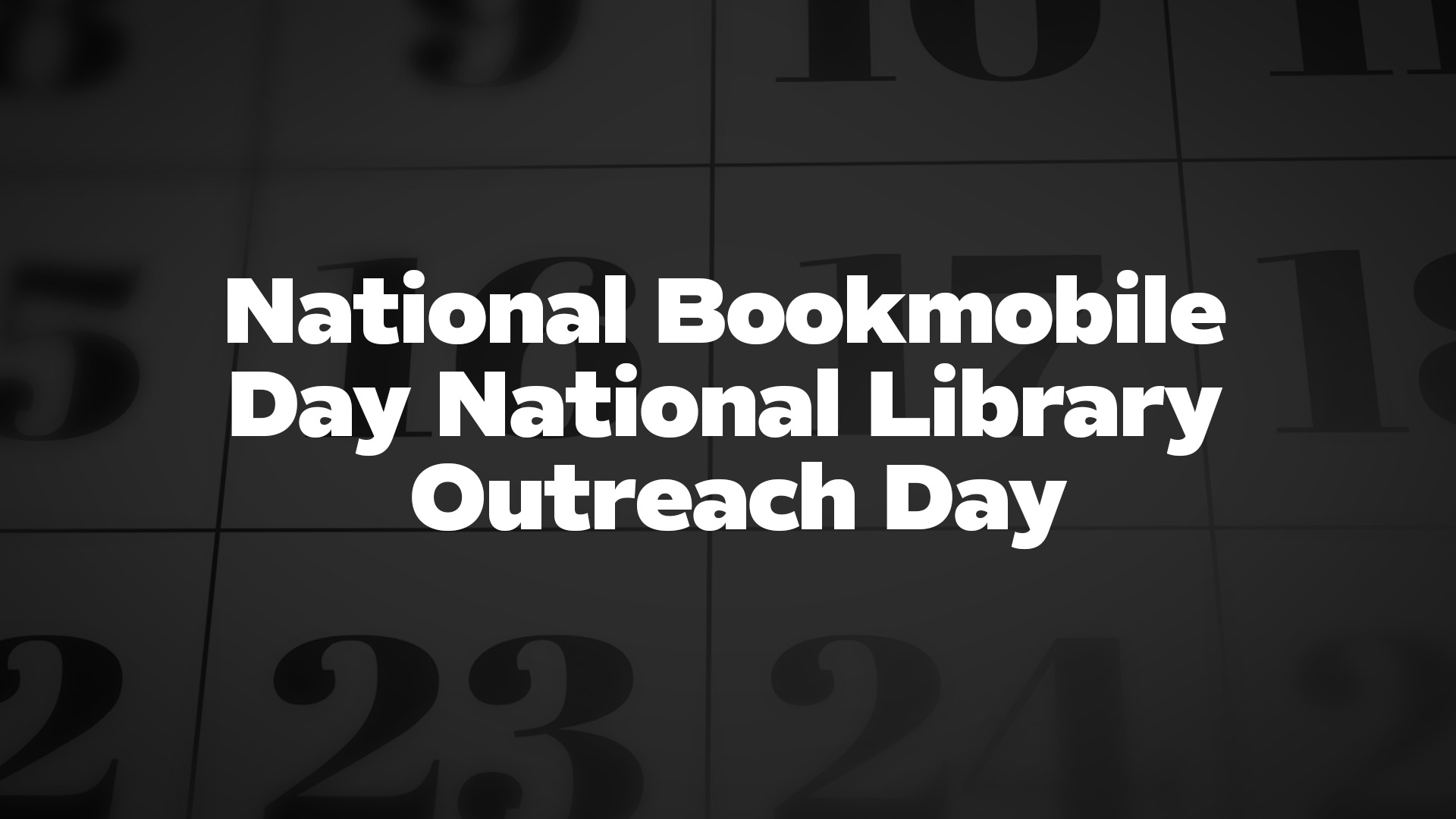 Title image for National Bookmobile Day National Library Outreach Day