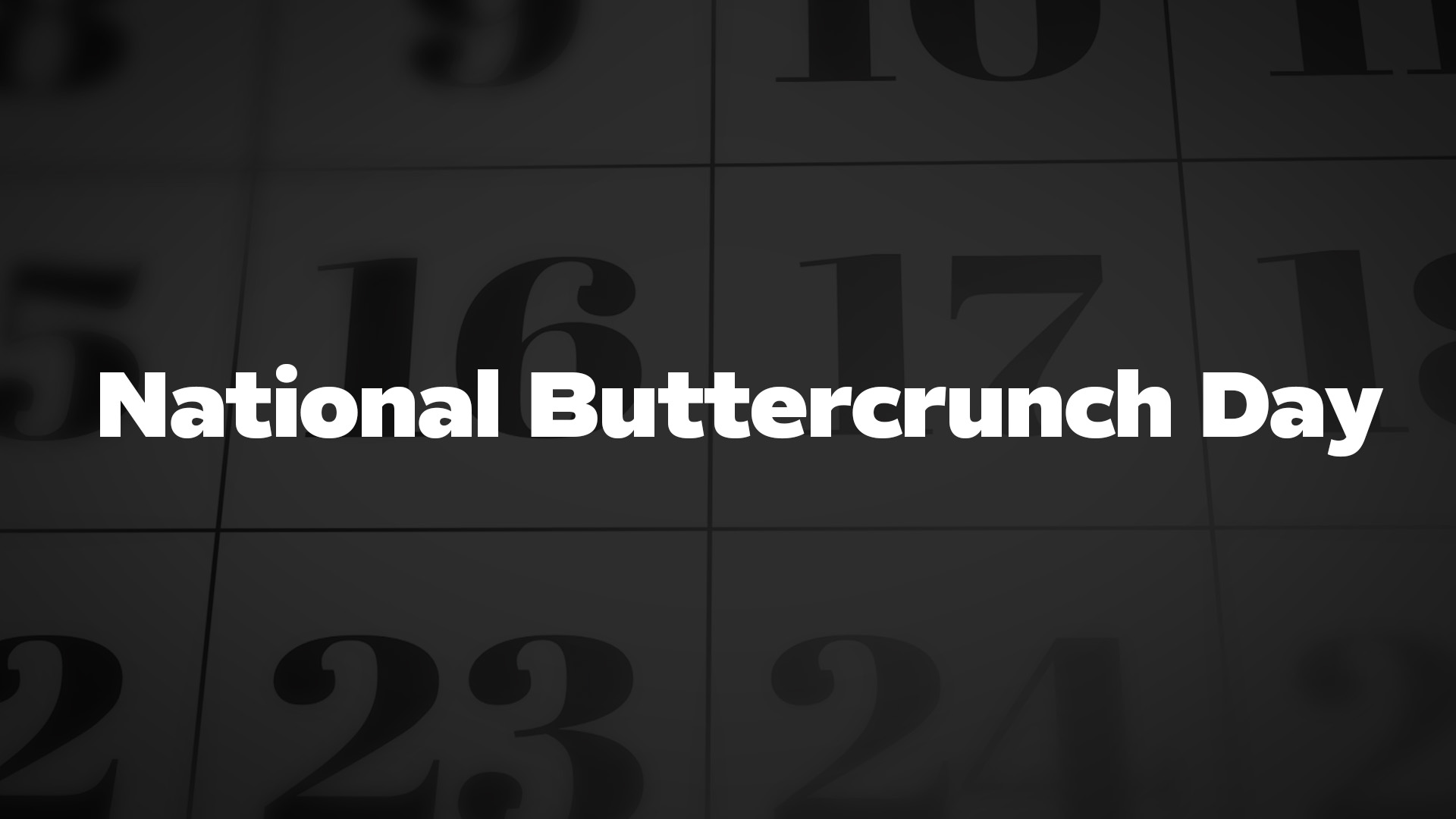 Title image for National Buttercrunch Day