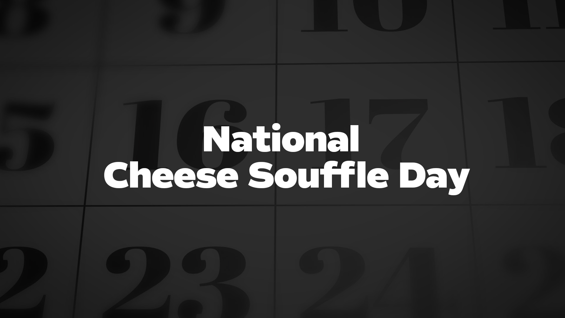 Title image for National Cheese Souffle Day