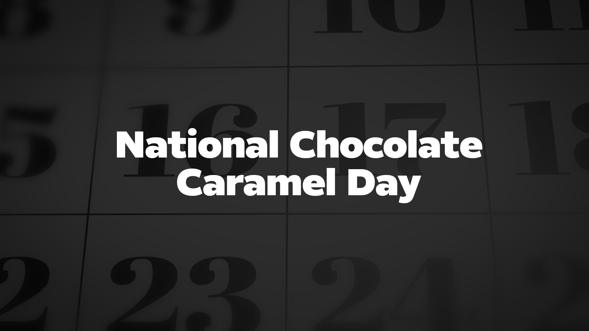 Title image for National Chocolate Caramel Day
