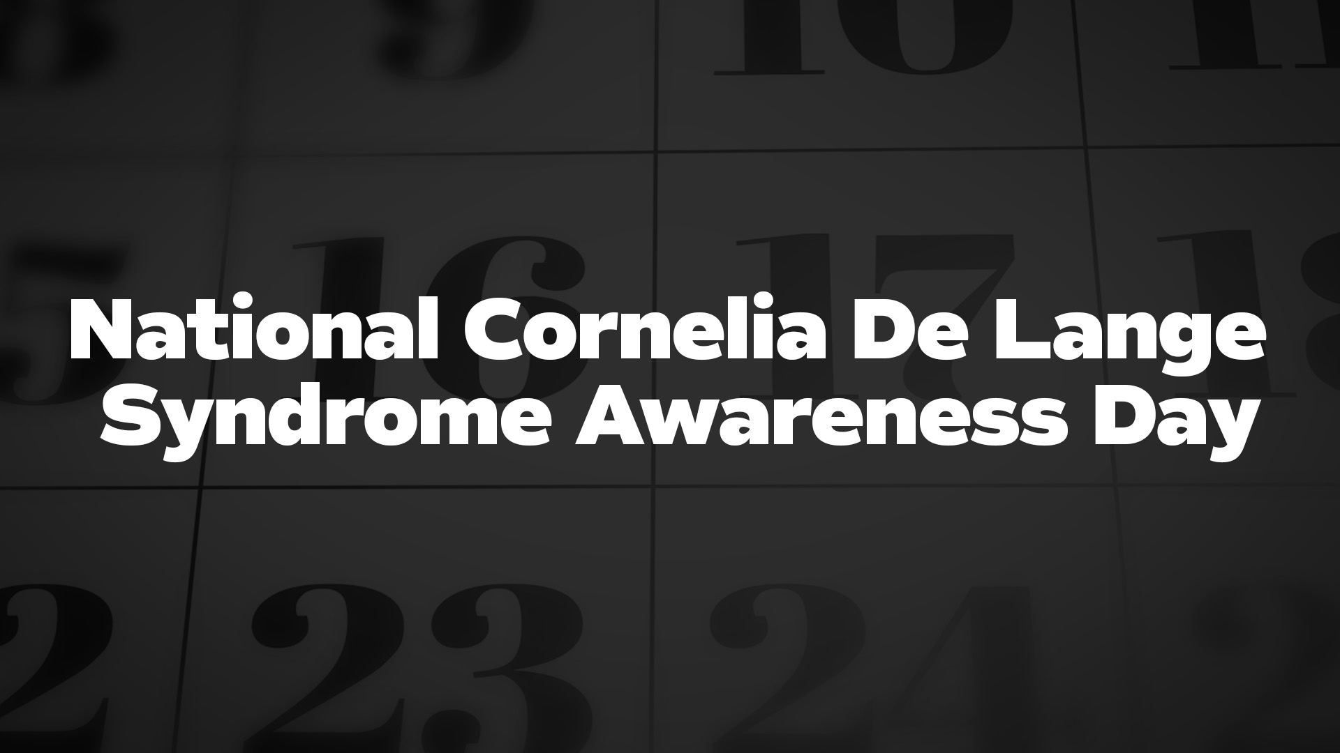 Title image for National Cornelia De Lange Syndrome Awareness Day