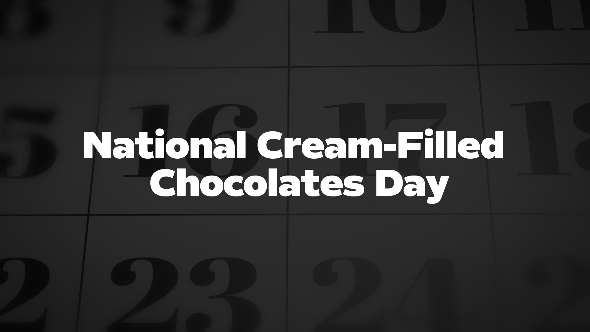 Title image for National Cream-Filled Chocolates Day