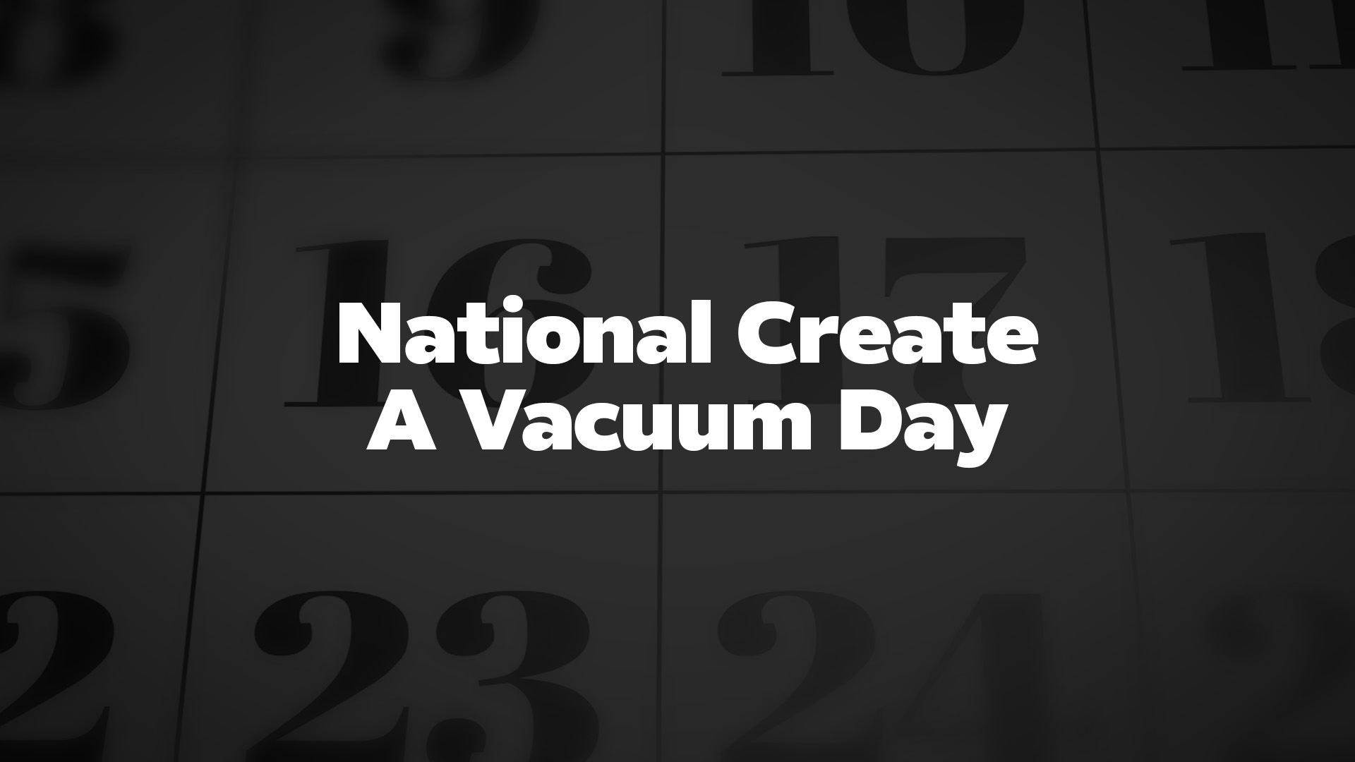 Title image for National Create A Vacuum Day
