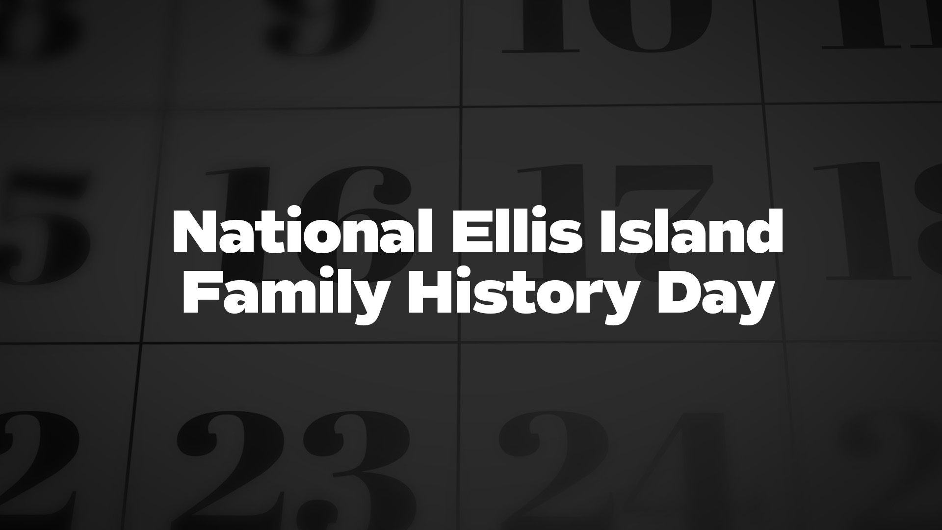 Title image for National Ellis Island Family History Day