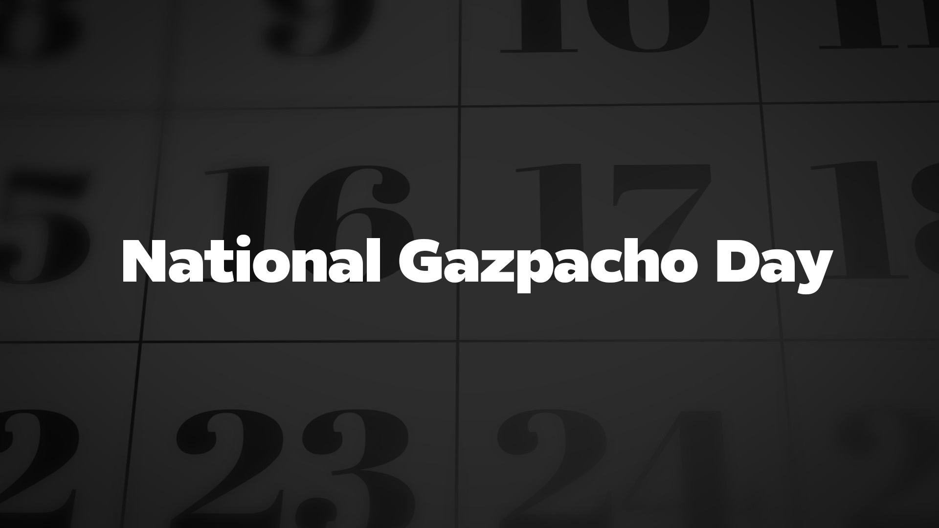Title image for National Gazpacho Day