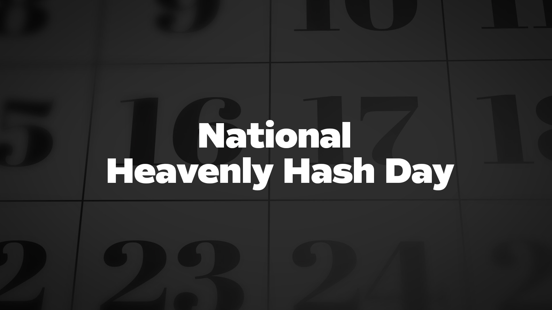 Title image for National Heavenly Hash Day