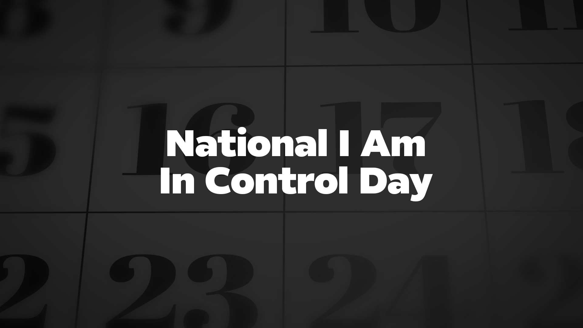 Title image for National I Am In Control Day