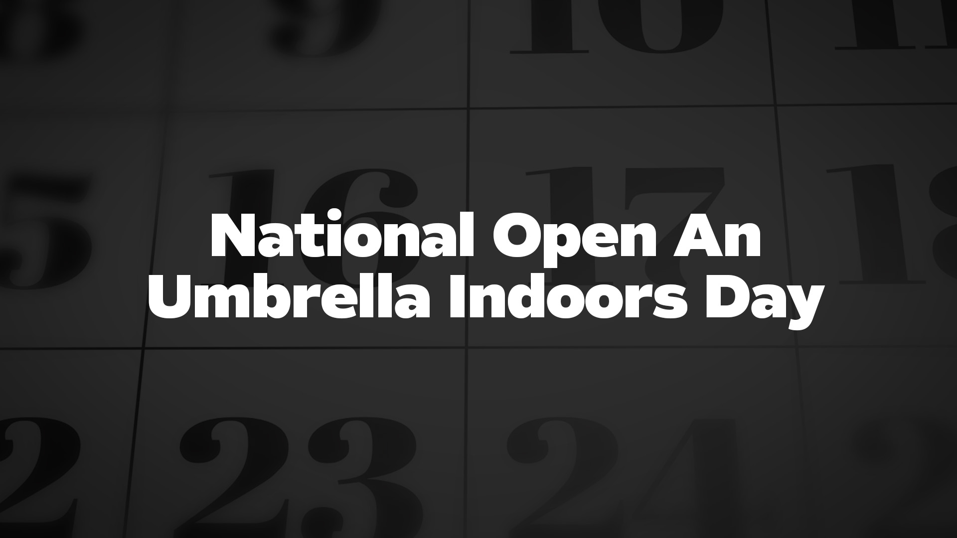 Title image for National Open An Umbrella Indoors Day