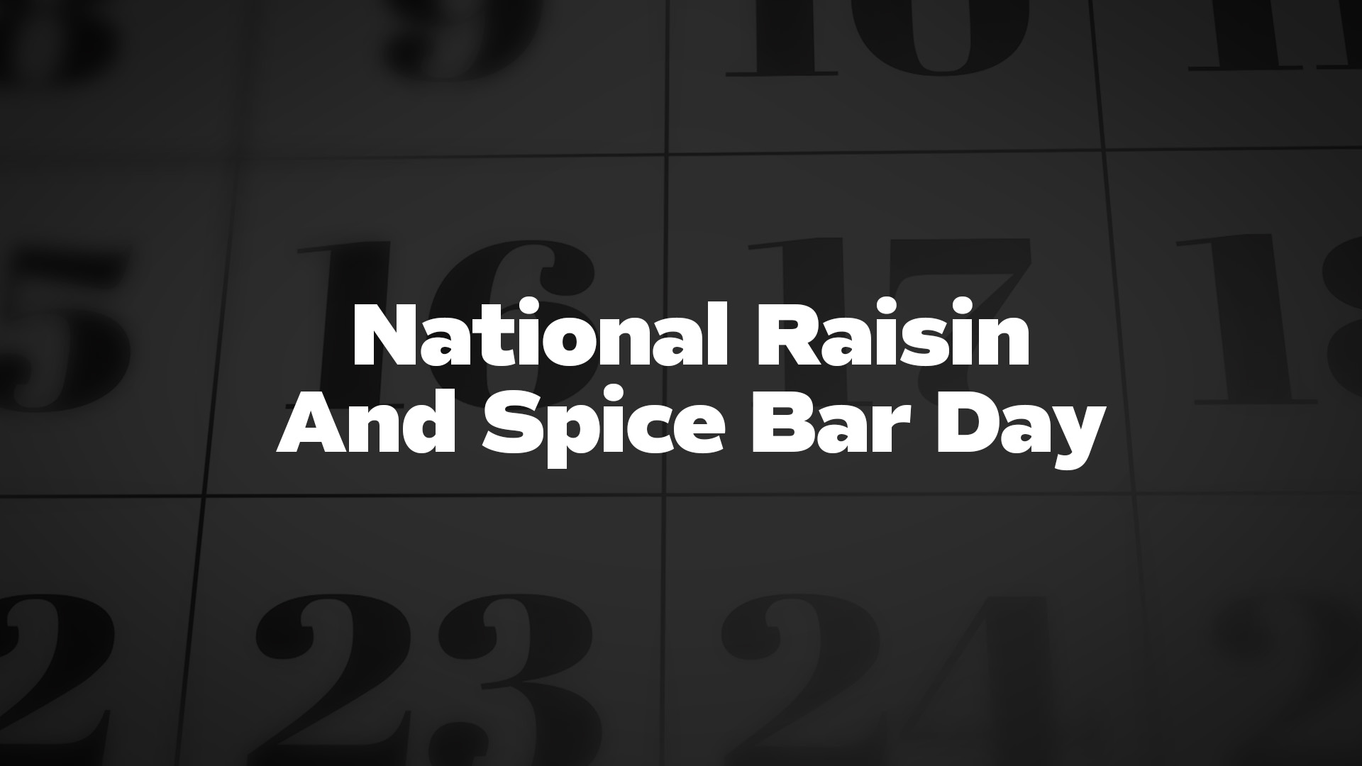 Title image for National Raisin And Spice Bar Day