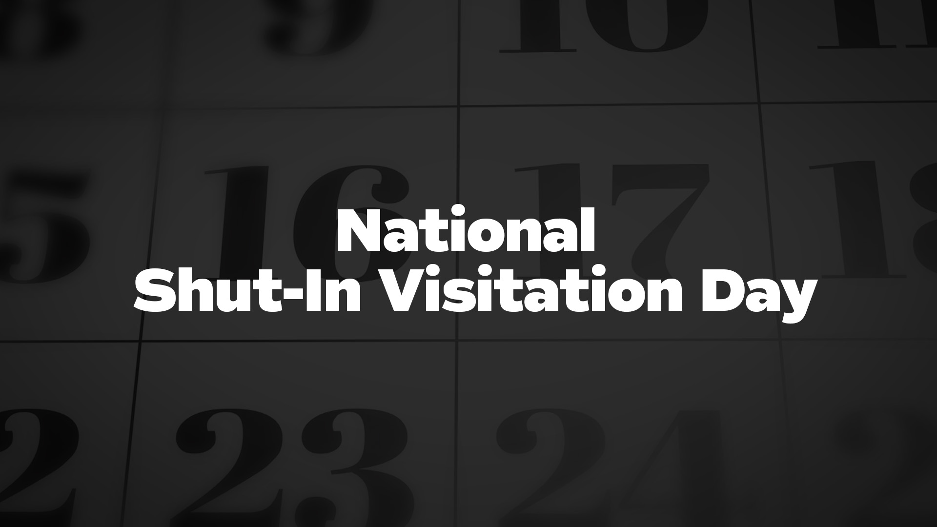 Title image for National Shut-In Visitation Day