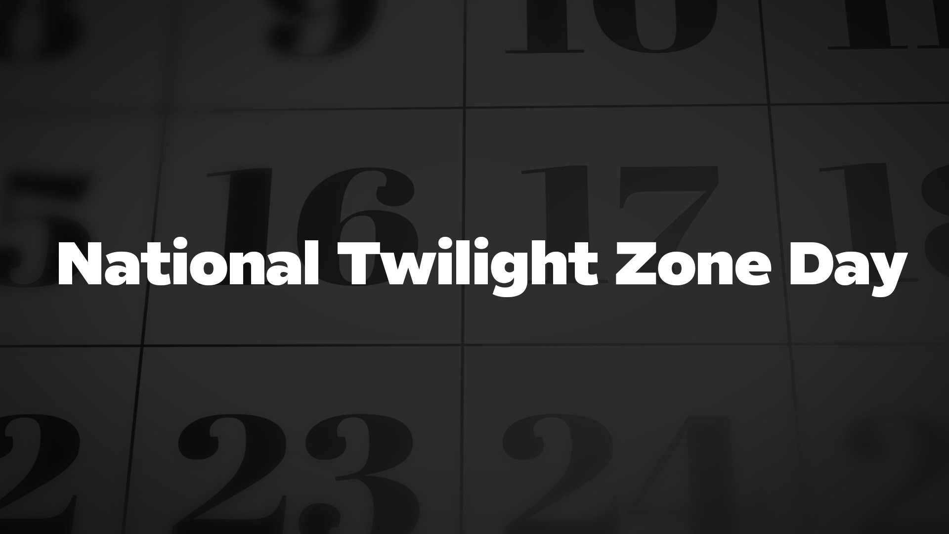 Title image for National Twilight Zone Day