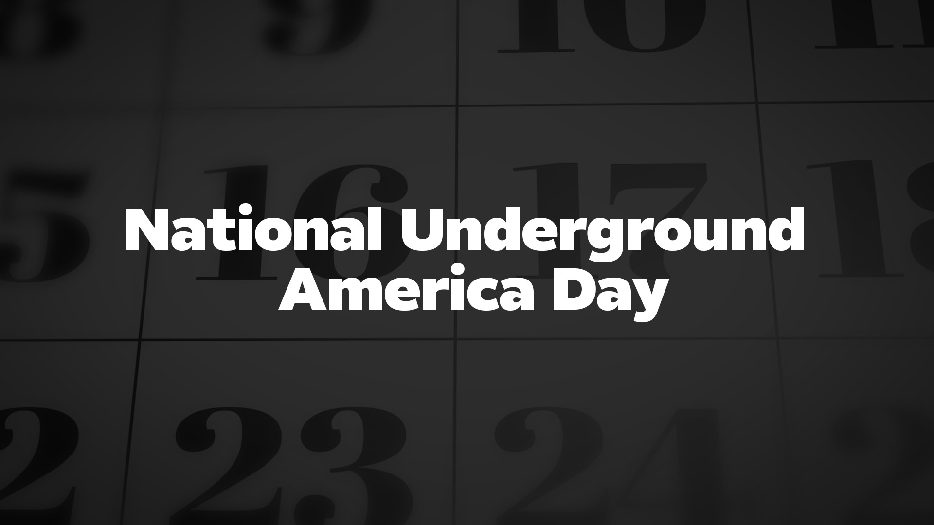 Title image for National Underground America Day