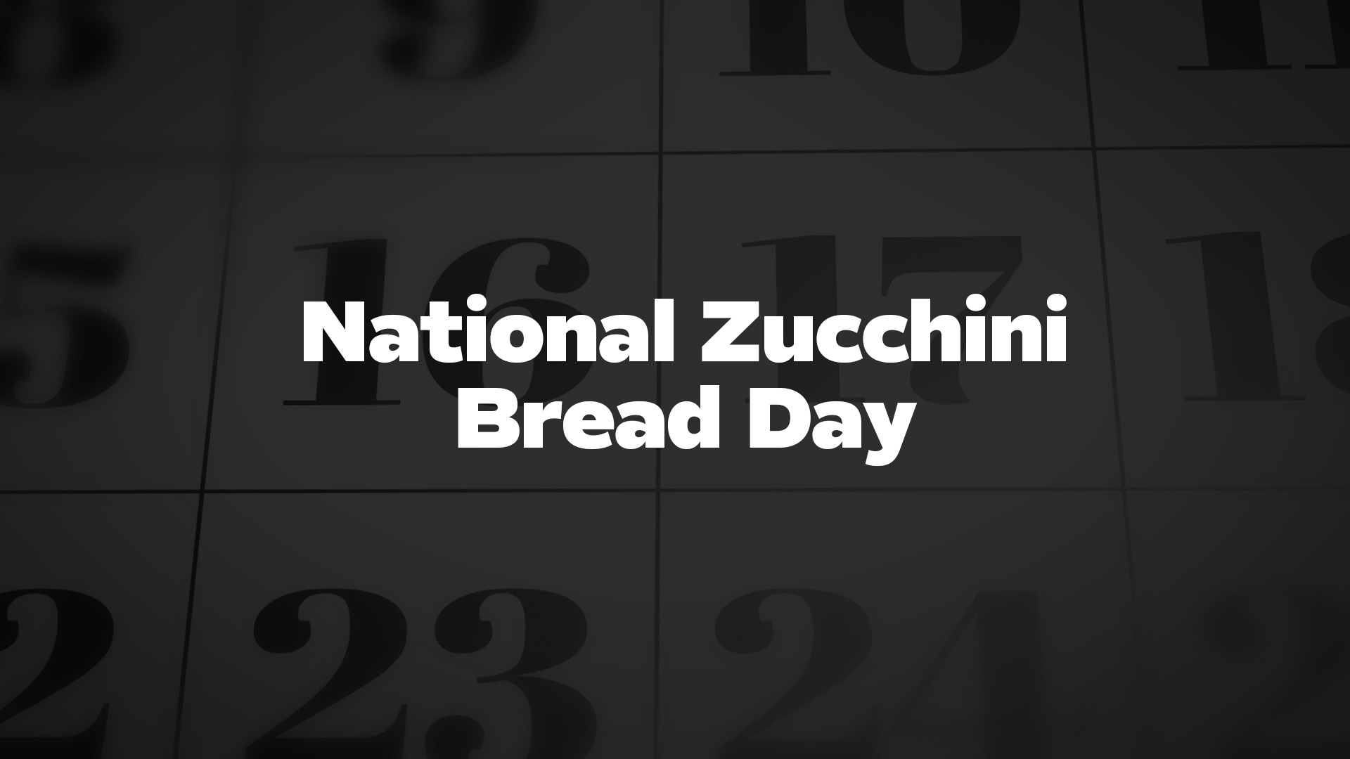 Title image for National Zucchini Bread Day