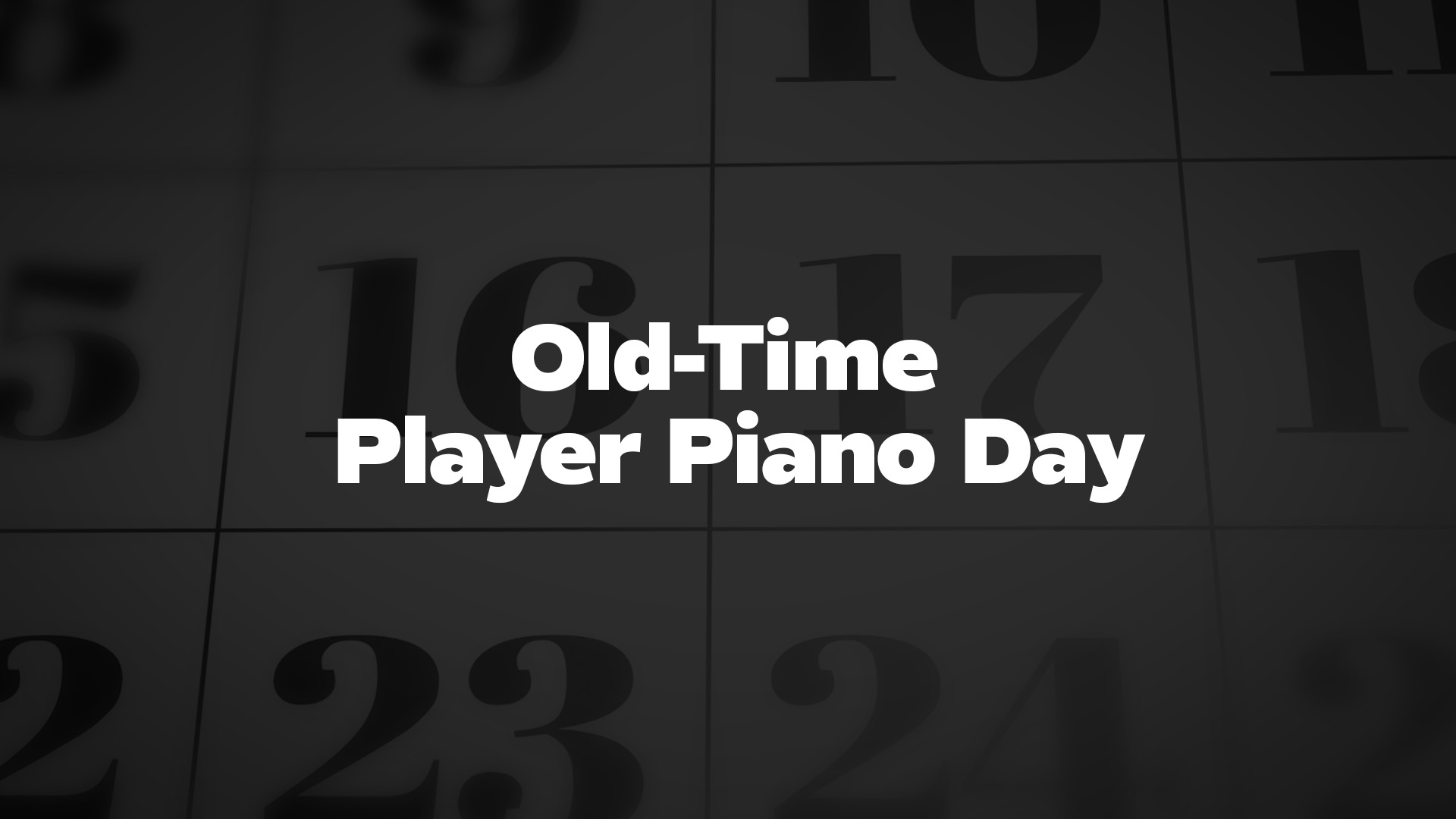 Title image for Old-Time Player Piano Day
