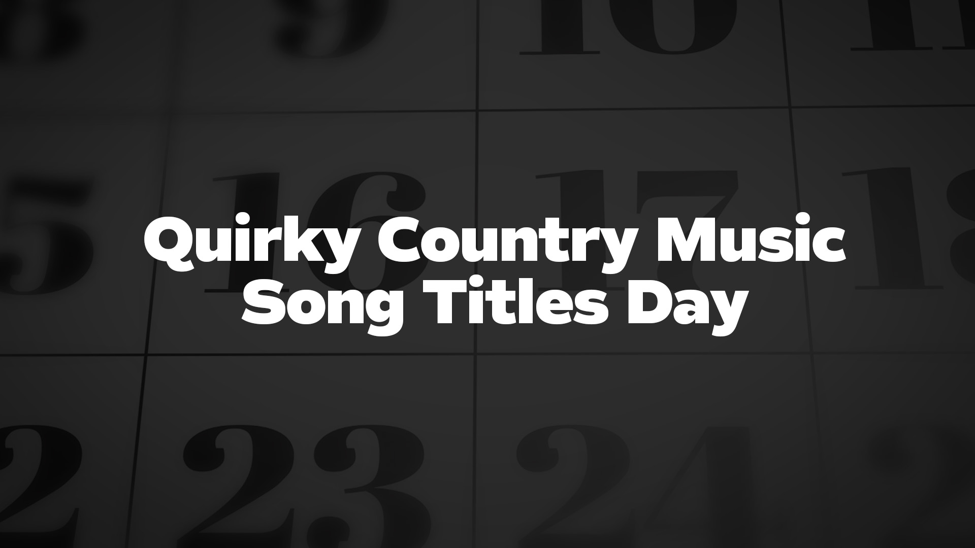 Title image for Quirky Country Music Song Titles Day